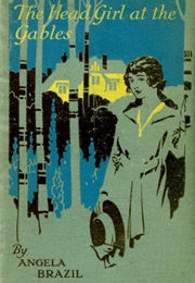 The Head Girl at the Gables (Angela Brazil)