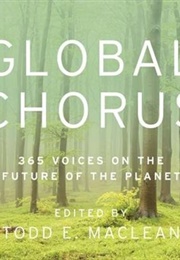 Global Chorus: 365 Voices on the Future of the Planet (Todd MacLean)