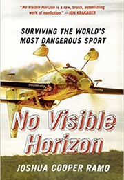 No Visible Horizon: Surviving the World's Most Dangerous Sport (Joshua Cooper Ramo)