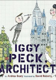 Iggy Peck Architect (Andrea Beaty)