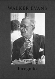 Walker Evans: Incognito (Walker Evans)