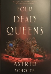 Four Dead Queens (Astrid Scholte)