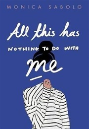 All This Has Nothing to Do With Me (Monica Sabolo)