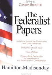 The Federalist Papers (Alexander Hamilton,  James Madison, John Jay)