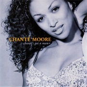 Chante's Got a Man - Chante Moore