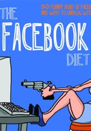 The Facebook Diet: 50 Funny Signs of Facebook Addiction and Ways to Unplug With a Digital Detox (Gemini Adams)