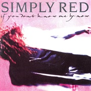 If You Don't Know Me by Now - Simply Red