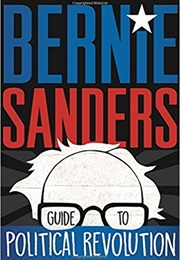 Bernie Sander's Guide to Politcal Revolution (Bernie Sanders)
