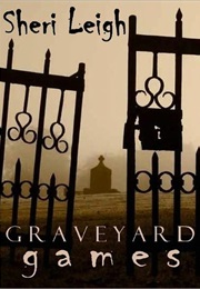 Graveyard Games (Sheri Leigh)