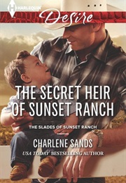 Secret Heir of Sunset Ranch (Charlene Sands)