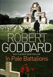 In Pale Battalions (Robert Goddard)