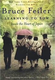 Learning to Bow: Inside the Heart of Japan (Bruce Feiler)
