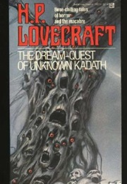 The Dream-Quest of Unknown Kadath (H.P. Lovecraft)