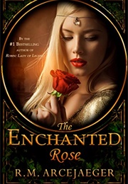 The Enchanted Rose