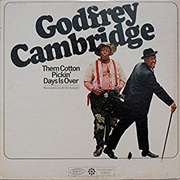 Them Cotton Pickin&#39; Days Is Over – Godfrey Cambridge