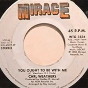 Carl Weathers - You Ought to Be With Me