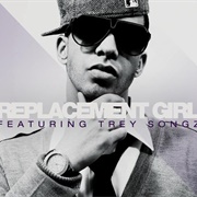 Replacement Girl - Drake Ft. Trey Songz