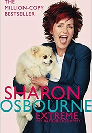 Sharon Osbourne Extreme: My Autobiography (Sharon Osbourne)