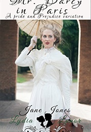 Mr. Darcy in Paris (Jane Jones,  Lydia Lanor)