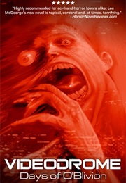 Videodrome: Days of O'Blivion (Lee McGeorge)