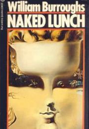 Naked Lunch (By William S. Burroughs)