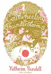 Cartwheeling in Thunderstorms (Katherine Rundell)