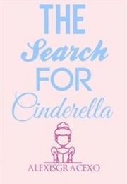 The Search for Cinderella (Alexisgracexo (Wattpad))
