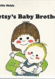 Betsy's Baby Brother (Gunilla Wolde)