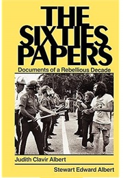 The Sixties Papers: Documents of a Rebellious Decade (Judith Clavir Albert and Stewart Edward Albert)