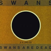 Swans- Swans Are Dead (Live &#39;95-&#39;97)