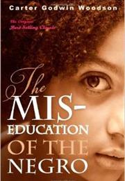 The Mis-Education of the Negro by Carter G. Woodson