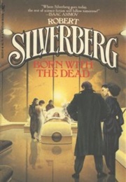 Born With the Dead (Robert Silverberg)