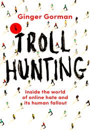 Troll Hunting (Ginger Gorman)