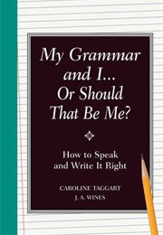 My Grammar and I (Caroline Taggart)