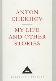 My Life and Other Stories (Anton Chekhov)