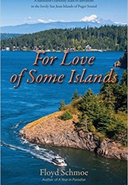 For Love of Some Islands (Floyd Schmoe)