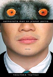 Salmonella Men on Planet Porno (Yasutaka Tsutsui)