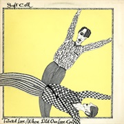 Tainted Love /Where Did Our Love Go - Soft Cell