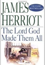The Lord God Made Them All (James Herriot)