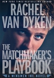 The Matchmaker&#39;s Playbook (Rachel Van Dyken)