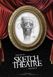 The Art of Sketch Theatre Volume 1 (Sketch Theatre)