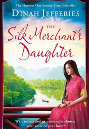 The Silk Merchant&#39;s Daughter (Dinah Jeffries)