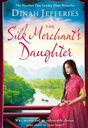 The Silk Merchant's Daughter (Dinah Jeffries)