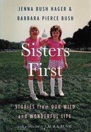 Sisters First (Jenna Bush Hager and Barbara Pierce Bush)
