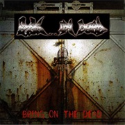 Bring on the Dead FUCK... I'm DEAD