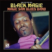 Magic Sam Blues Band - Black Magic