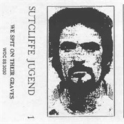 Sutcliffe Jugend - We Spit on Their Graves