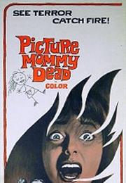 Picture Mommy Dead (Bert Gordon)