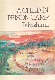A Child in Prison Camp (Shizuye Takashima)