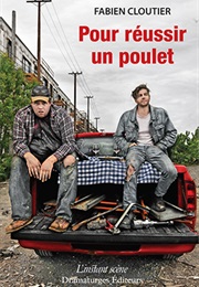 Pour Réussir Un Poulet (Fabien Cloutier)